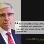 Image of Ian Riley, CEO, World Cement Association and Carbon Re advisor with a quote. The quote says 'I look forward to working with Carbon Re's enthusiastic and capable team, tackling an important issue for cement and other hard-to-abate sectors.